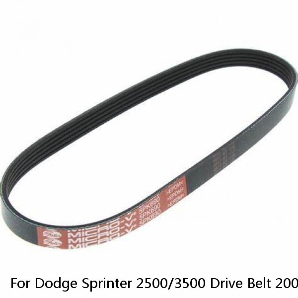 For Dodge Sprinter 2500/3500 Drive Belt 2007 2008 Serpentine Belt 6 Ribs